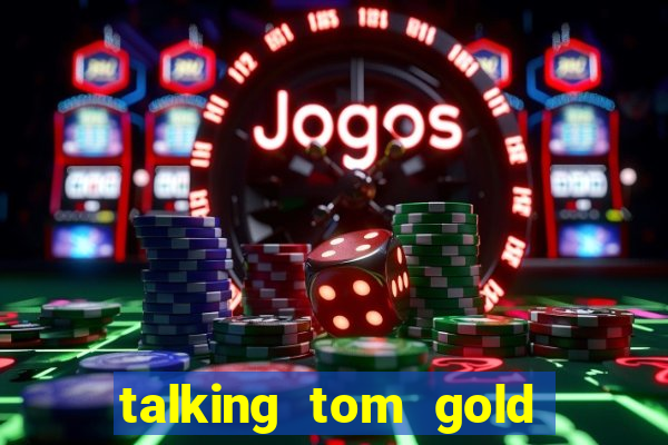 talking tom gold run 1.0 5.684 apk